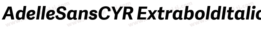 AdelleSansCYR ExtraboldItalic字体转换